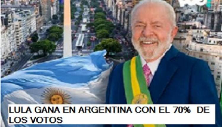 LULA ARRASÓ EN ARGENTINA CON GRAN DIFERENCIA DE VOTOS